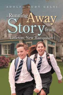 A Running Away Story From Littleton, New Hampshire