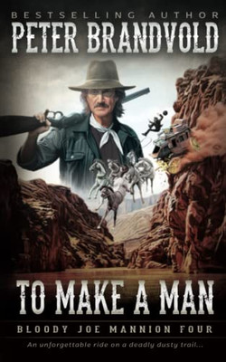 To Make A Man: Classic Western Series (Bloody Joe Mannion)
