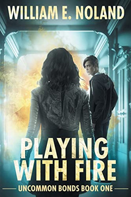 Playing With Fire: A Supernatural Urban Fantasy (Uncommon Bonds)