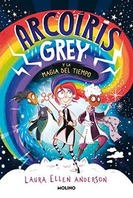 Arcoíris Grey Y La Magia Del Tiempo / Rainbow Grey (Spanish Edition)