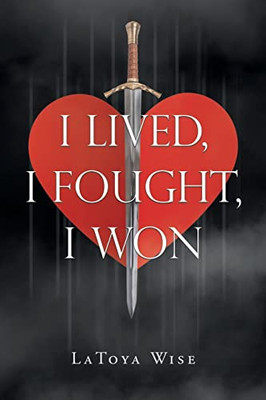 I Lived, I Fought, I Won