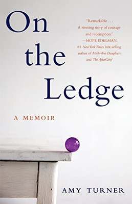 On The Ledge: A Memoir