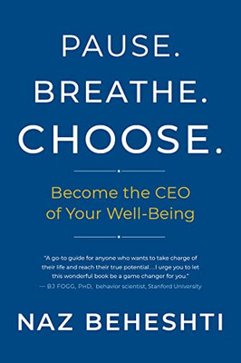 Pause Breathe Choose: Become The Ceo Of Your Well-Being