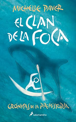 El Clan De La Foca / Spirit Walker (Crónicas De La Prehistoria / Chronicles Of Ancient Darkness) (Spanish Edition)