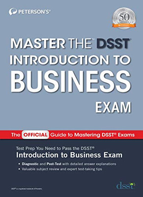 Master The Dsst Introduction To Business Exam (The Official Guide To Mastering Dsst Exams)