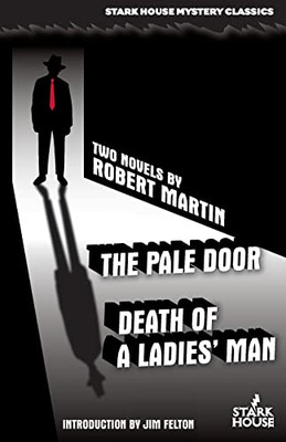 The Pale Door / Death Of A Ladies' Man (Stark House Mystery Classics)