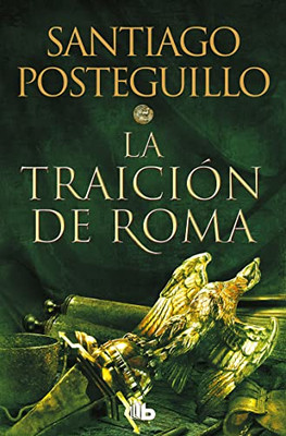 La Traición De Roma / The Treachery Of Rome (Trilogía Africanus) (Spanish Edition)