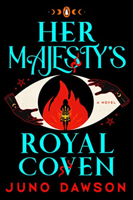 Her Majesty's Royal Coven: A Novel (The Hmrc Trilogy, 1)