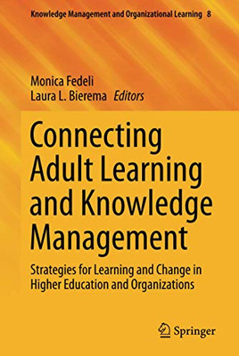 Connecting Adult Learning and Knowledge Management (Knowledge Management and Organizational Learning, 8)