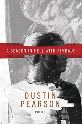 A Season In Hell With Rimbaud (American Poets Continuum Series, 193)