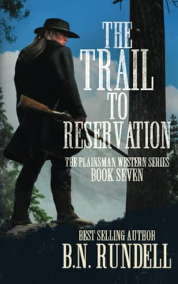 The Trail To Reservation: A Classic Western Series (Plainsman Western Series)