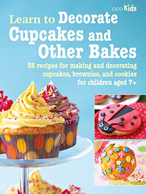 Learn To Decorate Cupcakes And Other Bakes: 35 Recipes For Making And Decorating Cupcakes, Brownies, And Cookies (6)