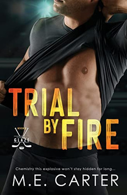 Trial By Fire: A Florida Glaze Hockey Romance