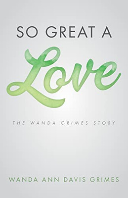 So Great A Love: The Wanda Grimes Story