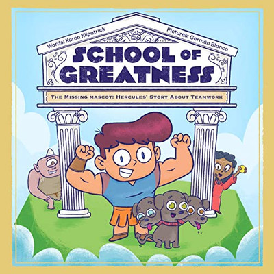 The Missing Mascot: Hercules' Story About Teamwork (School Of Greatness, 2)