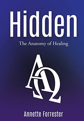 Hidden: The Anatomy Of Healing