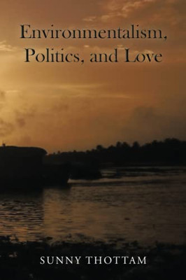 Environmentalism, Politics, And Love