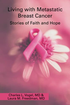 Living With Metastatic Breast Cancer: Stories Of Faith And Hope