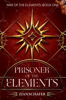 Prisoner Of The Elements: Book 1 Of The War Of The Elements Series