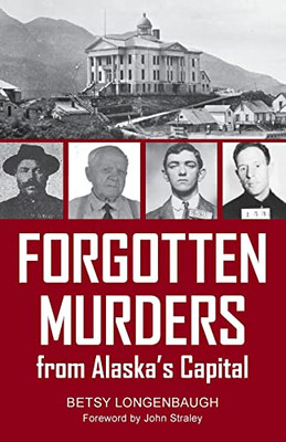 Forgotten Murders From Alaska's Capital