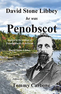 David Stone Libbey - He Was Penobscot