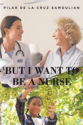 But I Want To Be A Nurse