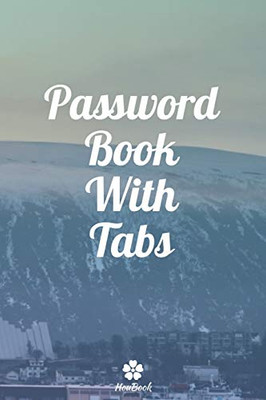 Password Book With Tabs: A perfect notebook to protect all your usernames and passwords