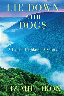 Lie Down With Dogs: A Laurel Highlands Mystery