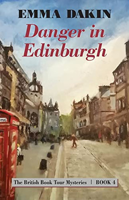 Danger In Edinburgh (British Book Tour Mysteries)