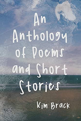 An Anthology Of Poems And Short Stories