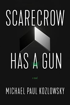 Scarecrow Has A Gun: A Novel