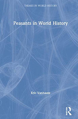 Peasants in World History (Themes in World History) - 9780415740937