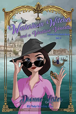 Westerham Witches And A Venetian Vendetta: Paranormal Investigation Bureau Cozy Mystery Series Book 15