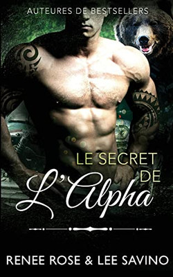 Le Secret De L'Alpha: Fight Club Métamorphe (Alpha Bad Boys) (French Edition)