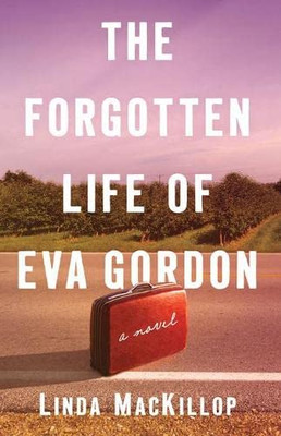 The Forgotten Life Of Eva Gordon: A Novel