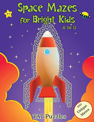 Space Mazes For Bright Kids: 8-12