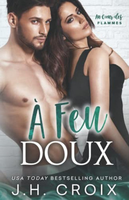 À Feu Doux (Au Cur Des Flammes) (French Edition)