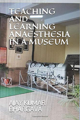 TEACHING AND LEARNING ANAESTHESIA IN A MUSEUM