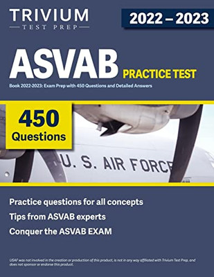 Asvab Practice Test Book 2022-2023: Exam Prep With 450 Questions And Detailed Answers