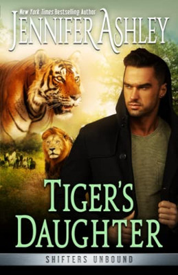 Tiger's Daughter (Shifters Unbound)