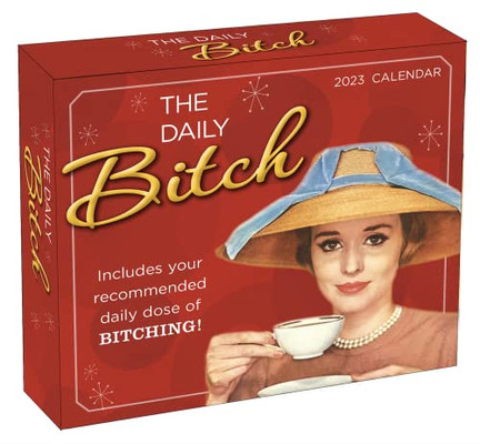 The Daily Bitch: Includes Your Recommended Daily Dose Of Bitching!