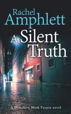 A Silent Truth: A Detective Mark Turpin Murder Mystery (Detective Mark Turpin Crime Thrillers)