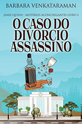 O Caso Do Divórcio Assassino (Jamie Quinn - Mistérios Aconchegantes) (Portuguese Edition)