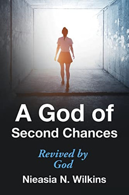 A God Of Second Chances: Revived By God