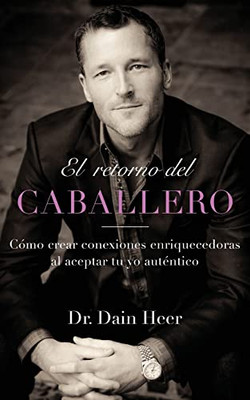 El Retorno Del Caballero (Spanish) (Spanish Edition)