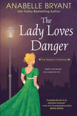 The Lady Loves Danger (Maidens Of Mayhem, 2)