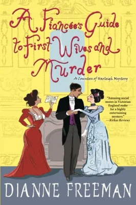 A Fiancée's Guide To First Wives And Murder (A Countess Of Harleigh Mystery)