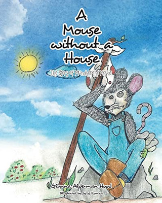 A Mouse Without A House: The Story Of Munchee The Mouse