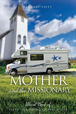 The Mother And The Missionary (The Faith Unfolding Chapel)