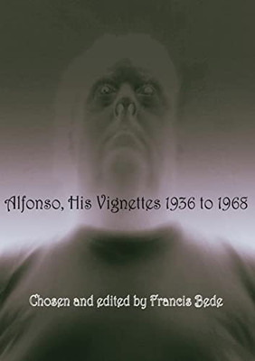 Alfonso: His Vignettes - 1936 To 1968